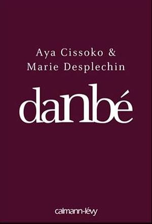 Danbé by Marie Desplechin, Aya Cissoko