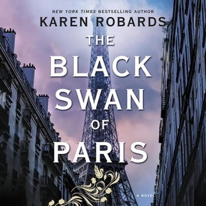 The Black Swan of Paris by Karen Robards