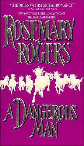 A Dangerous Man by Rosemary Rogers