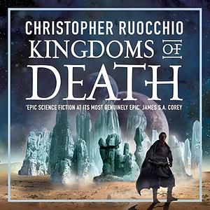 Kingdoms of Death by Christopher Ruocchio