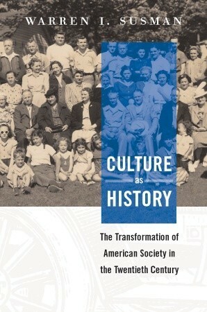 CULTURE AS HISTORY by Warren Susman