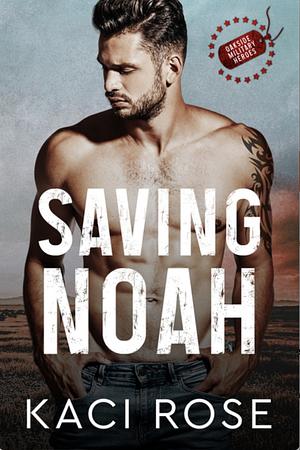 Saving Noah by Kaci Rose