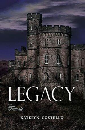 Legacy by Katelyn Costello