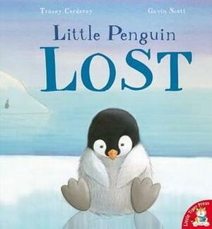 Little Penguin Lost. by Tracey Corderoy, Gavin Scott