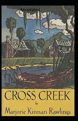 Cross Creek Annotated by Marjorie Kinnan Rawlings