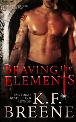 Braving the Elements by K.F. Breene