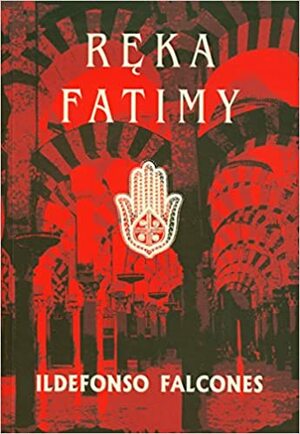 Ręka Fatimy by Ildefonso Falcones