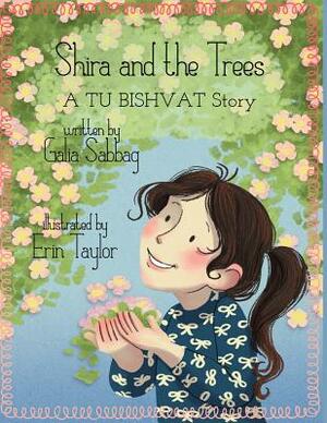 Shira and the trees- a TU BISHVAT story: A TU BUSHVAT story by Galia Sabbag