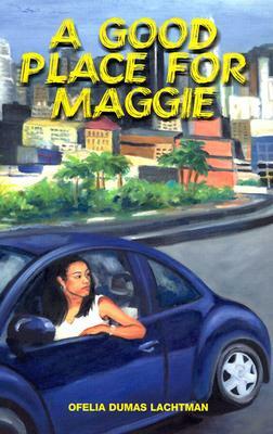 A Good Place for Maggie by Ofelia Dumas Lachtman