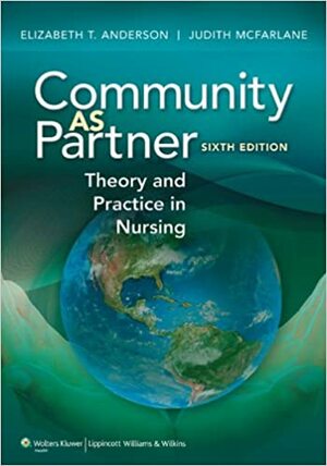 Community as Partner: Theory and Practice in Nursing by Elizabeth T. Anderson, Judith M. McFarlane