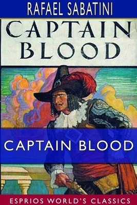 Captain Blood (Esprios Classics) by Rafael Sabatini