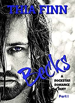 Becks, A Rockstar Romance by Thia Finn