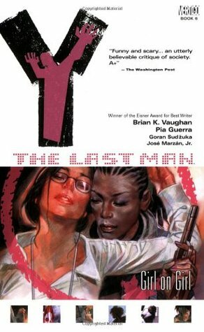 Y: The Last Man Vol. 6: Girl on Girl by Brian K. Vaughan