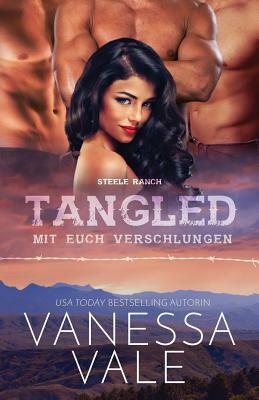 Tangled - mit euch verschlungen: Großdruck by Vanessa Vale
