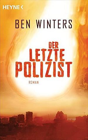 Der letzte Polizist by Ben H. Winters