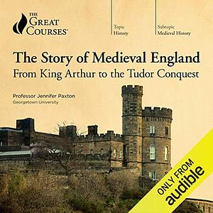 The Story Of Medieval England from King Arthur To The Tudor Conquest by Jennifer Paxton