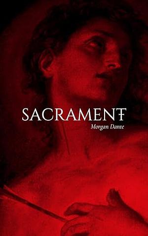 Sacrament by Morgan Dante