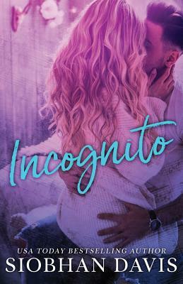 Incognito: A Standalone New Adult Romance by Siobhan Davis