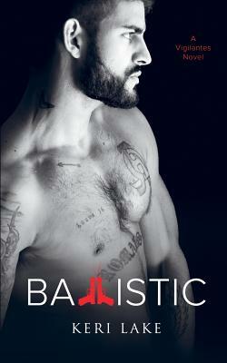 Ballistic by Keri Lake