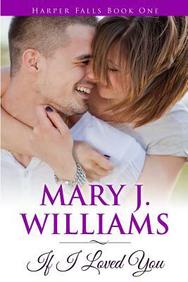 If I Loved You by Mary J. Williams