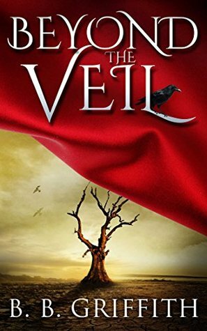 Beyond the Veil by B.B. Griffith