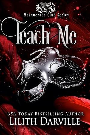 Teach Me by Lilith Darville