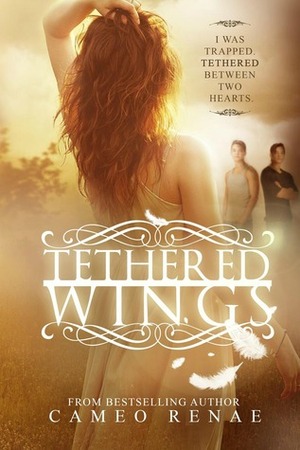 Tethered Wings by Cameo Renae