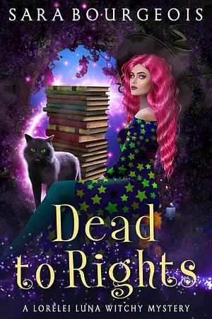 Dead to Rights by Sara Bourgeois