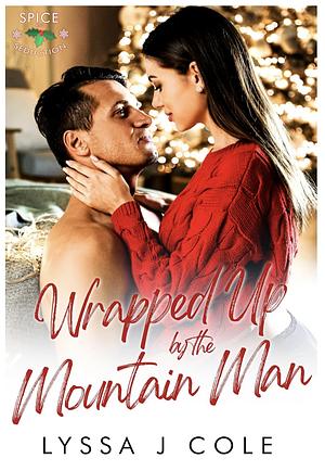 Wrapped Up By The Mountain Man  by Lyssa J. Cole