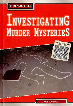 Investigating Murder Mysteries by Paul Dowswell