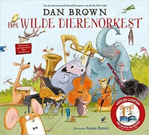 Het wilde dierenorkest by Dan Brown, Susan Batori