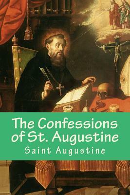 The Confessions of St. Augustine by Saint Augustine