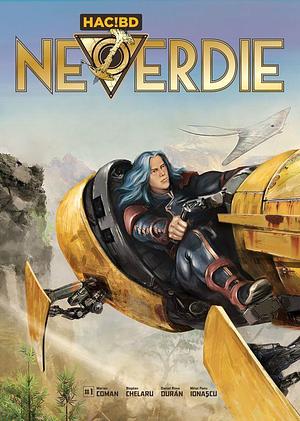 Neverdie - Part. 1 Saddle your dreams before you ride them by Daniel Rosa Duran, Marian Coman