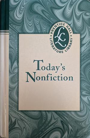 Today's Nonfiction  by Bud Greenspan, Dave Barry, Sandra Cisneros, Ernesto Galarza, James Herriott, Wilma Rudolph, Thor Heyerdahl, James C. Rettie, Anna Quindlen, Roger Rosenblatt, James Thurber, Joseph Bruchac, Joan Didion, Russell Baker, Jesus Colon, Annie Dillard, Le Ly Hayslip, Kim R. Stafford, John McPhee, E. B. White, Maya Angelou, Primo Levi, Roger Kahn