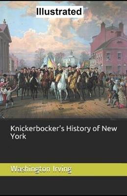 Knickerbocker's History of New York Illustrated by Washington Irving