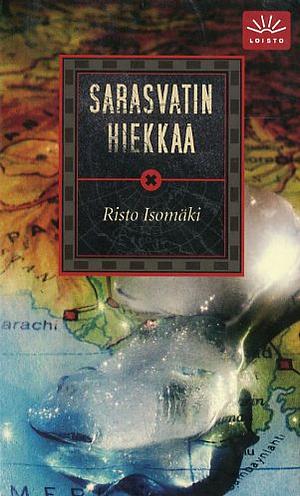 Sarasvatin hiekkaa by Risto Isomäki