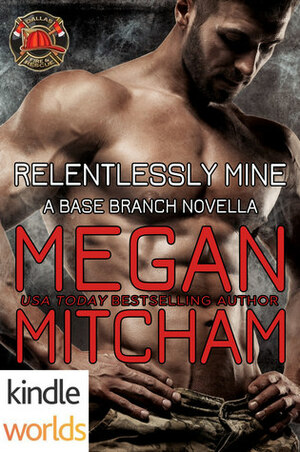 Relentlessly Mine by Megan Mitcham