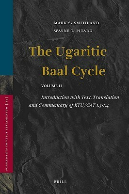 The Ugaritic Baal Cycle: Volume I. Introduction with Text, Translation and Commentary of Ktu 1.1-1.2 by Mark Smith