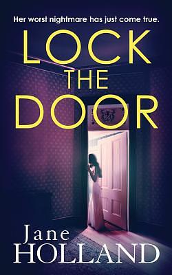 Lock the Door by Jane Holland