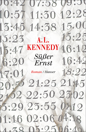 Süßer Ernst: Roman by A.L. Kennedy