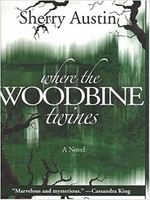 Where the Woodbine Twines by Sherry Austin