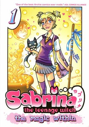 Sabrina the Teenage Witch: The Magic Within, Vol. 1 by Tania del Rio, Jason Jensen, Jeff Powll, Jim Amash