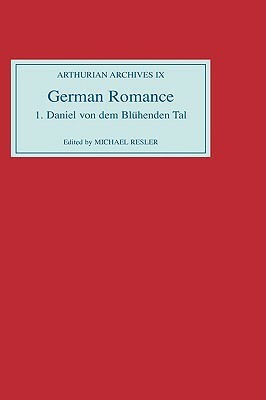 German Romance I: Daniel Von Dem Bl�henden Tal by Michael Resler