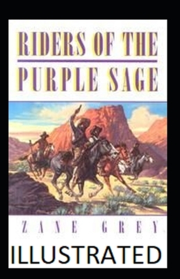 Riders of the Purple Sage Illustrated by Zane Grey