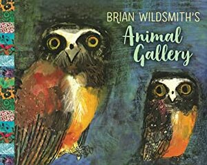 Brian Wildsmith's Animal Gallery by Brian Wildsmith