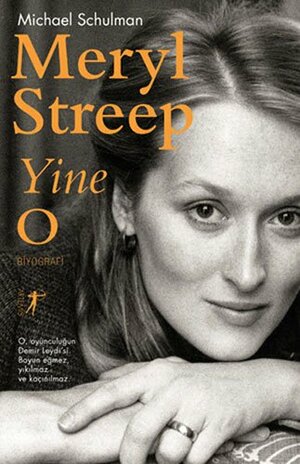 Meryl Streep: Yine O by Michael Schulman