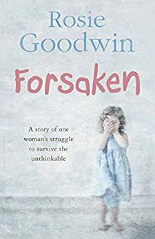 Forsaken by Rosie Goodwin