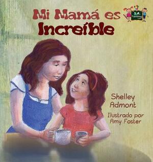 My Mom is Awesome: Spanish Edition by Kidkiddos Books, Shelley Admont