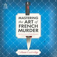 Mastering the Art of French Murder by Colleen Cambridge