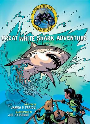 Great White Shark Adventure by James O. Fraioli, Fabien Cousteau